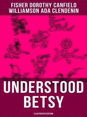 cover image of UNDERSTOOD BETSY (Illustrated Edition)